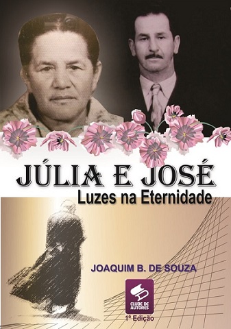 Imagem: Capa do livro Júlia e José - Luzes na Eternidade  | Clube de Autores