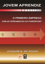 Livro Jovem Aprendiz, Primeiro Emprego com ferramentas do Microsoft PowerPoint - Clube de Autores | JB Treinamento em Informática