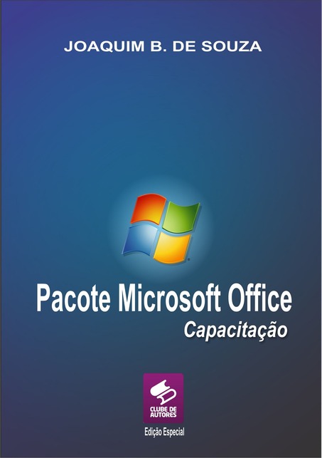 Livro Pacote Microsoft Office - Windows, Word, Excel - capacitação  | Clube de Autores