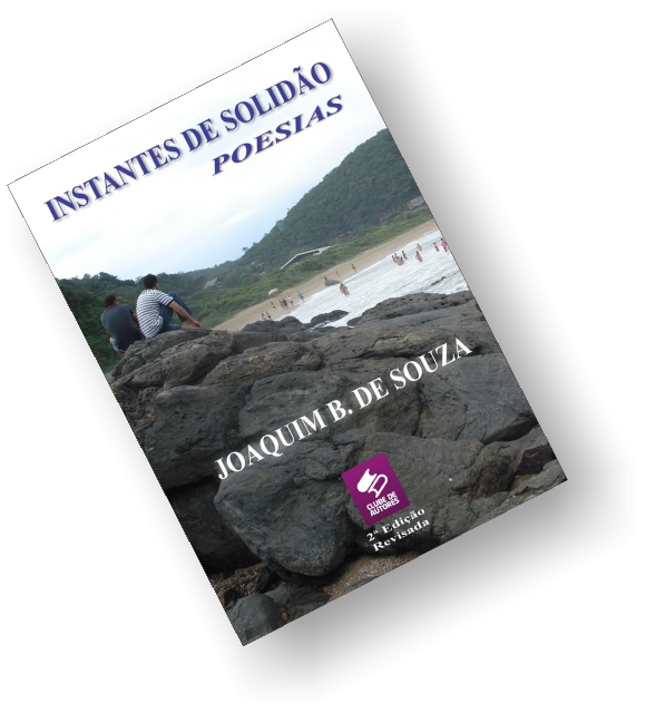 Livro Instantes de Solidão por Joaquim B de Souza | Clube de Autores | JB Treinamento Livro Instantes de Solidão por Joaquim B de Souza | Clube de Autores | JB Treinamento
