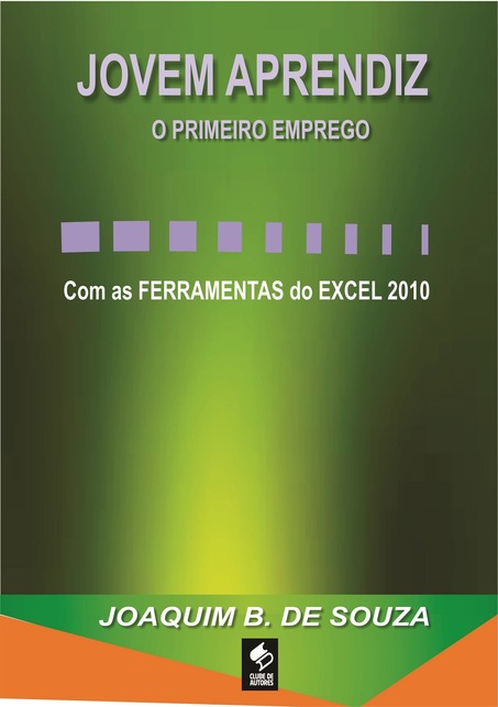 Livro Jovem Aprendiz com as ferramentas do Microsoft Excel - o primeiro emprego | Clube de Autores