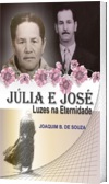 Livro JÚLIA E JOSÉ, luzes na eternidade | literatura nacional | jbtreinamento.com.br