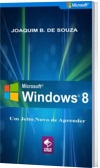 Livro Microsoft Windows 8 | Informática | clube de autores | jbtreinamento.com.br